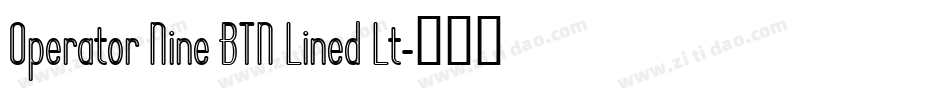 Operator Nine BTN Lined Lt字体转换